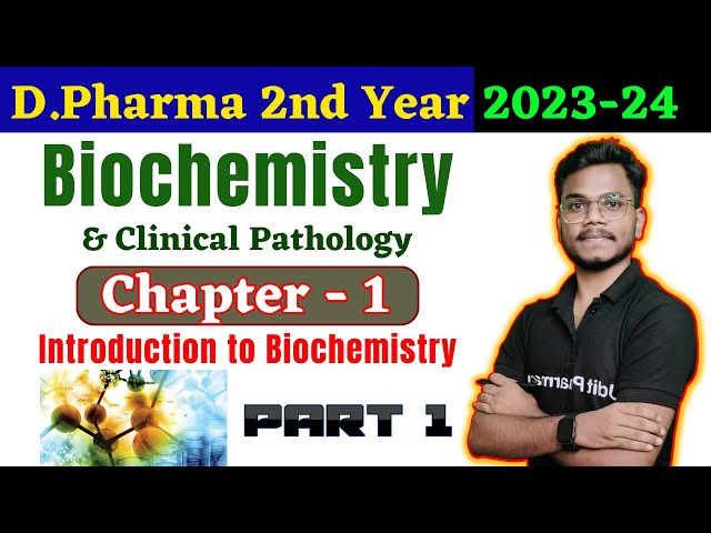 Chapter-1 Biochemistry & Clinical Pathology | D Pharma 2nd Year 2024 | Introduction to Biochemistry