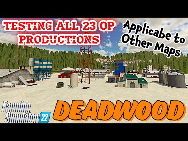 GUIDE TO ALL 23 OP PRODUCTIONS on Deadwood | Farming Simulator 22