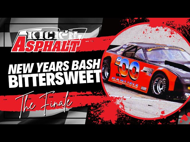 KICK’N ASPHALT - FROM VICTORY LANE TO THE HOSPITAL!! THE FINALE AT THE NEW YEARS BASH!!