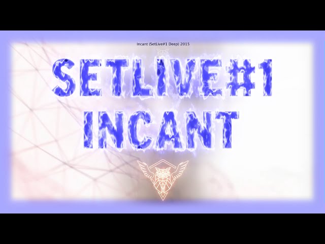 #DeepMix #Incant #SetLive# 2015 Extract1 #FREEMUSIC S1EP6