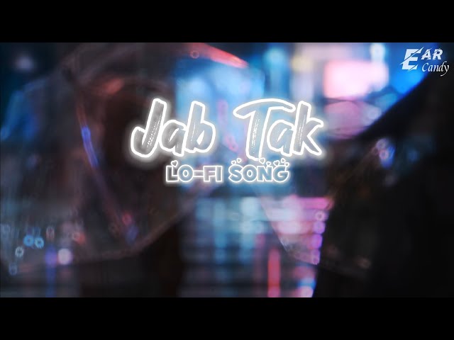 Jab Tak | Lo-Fi Song |