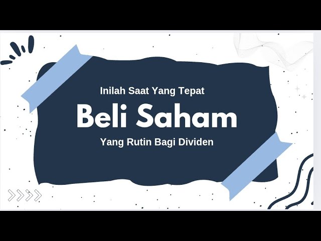 Kapan Saat nya Membeli Saham Yang Bagi Dividen Rutin setiap tahun??