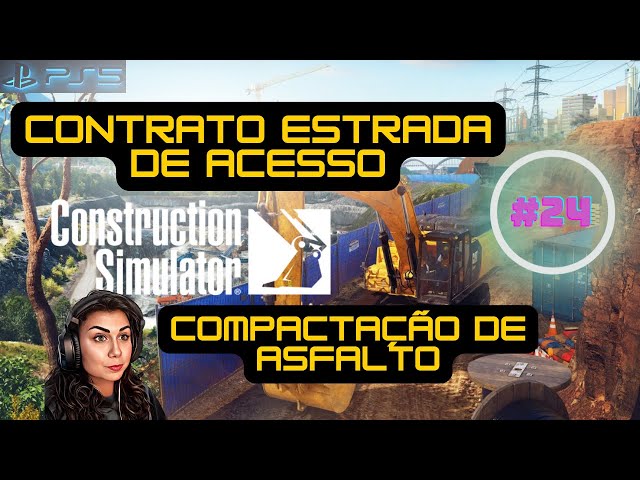 🎮 CONSTRUCTION SIMULATOR - ESTRADA DE ACESSO - COMPACTAÇÃO DE ASFALTO -  PS5 Gameplay 4K - #24