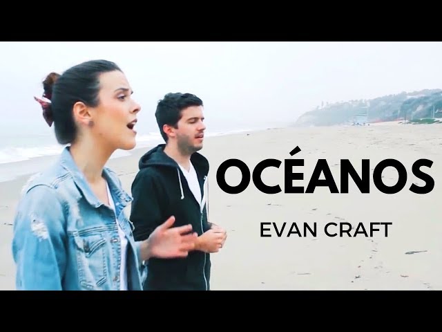 Evan Craft - Océanos (Donde Mis Pies Pueden Fallar) (Ft. Carley Redpath) [Hillsong United - Oceans]