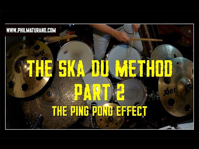 THE SKA DU METHOD - The Ping Pong Effect! With Phil Maturano