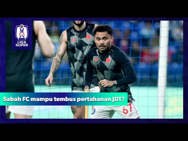 Saddil Ramdani & Darren Lok menjadi taruhan Sabah FC! | Liga Super 2024/25