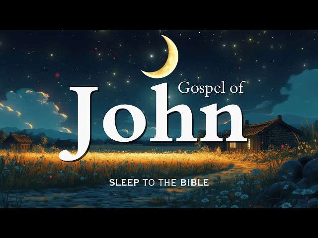 Fall Asleep FAST: Gospel of John | Holy Bible Audio for Deep Sleep