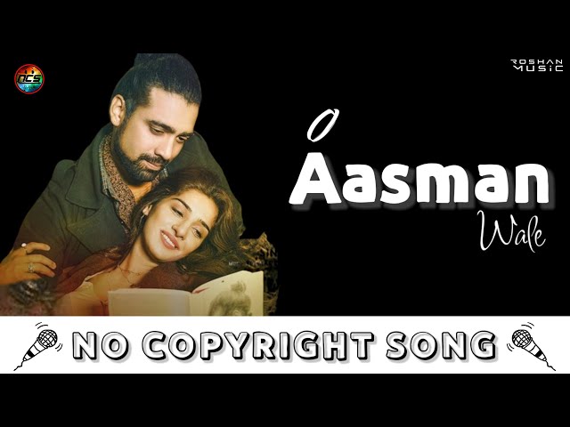 O Aasman Wale | NoCopyrightSongs | no copyright status songs | New remix Song