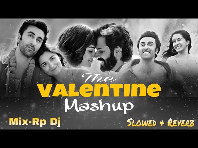 The Valentine Mashup❤️Hindi Love Mashup Song💘Romantic Lofi Song🥰Hindi Non-Stop Mashup😍#jukebox 2025