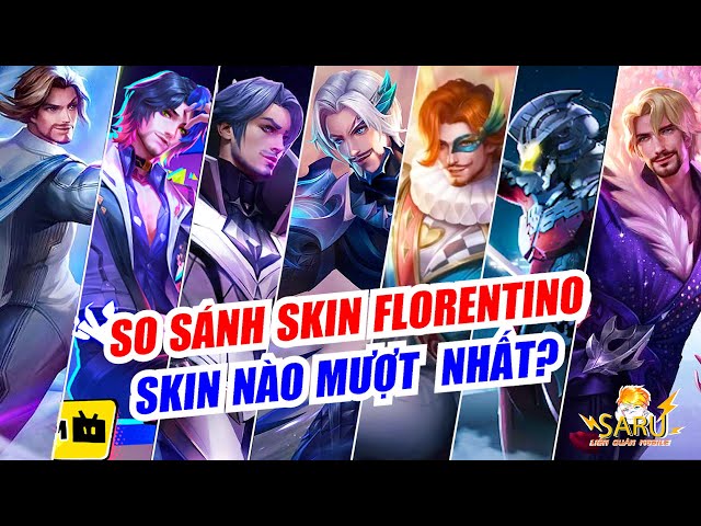 So Sánh Skin Florentino,Skin Nào Mượt Nhất? Giám Sát Tinh Hệ Hay Tà Long Kiếm Sĩ? Highlight Hay Nhất