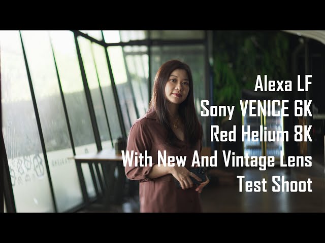 Alexa  LF - Sony VENICE - Red Helium 8K Test Shoot in 4K HDR