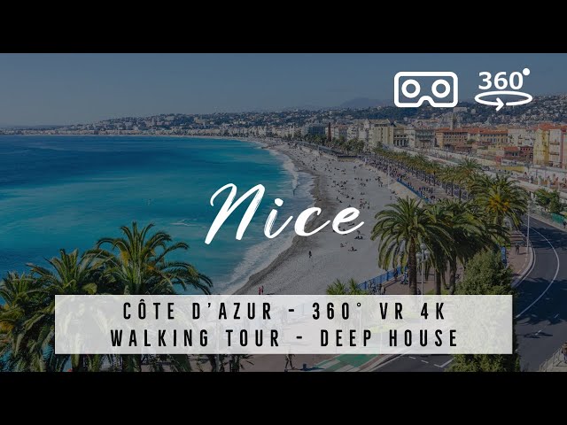 Nice, France 🇫🇷 Côte d’Azur - 360° VR 4K Walking Tour with best of Deep House Music