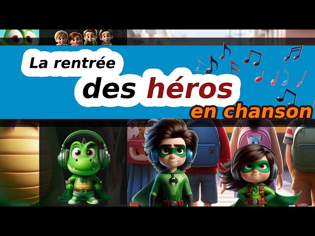 La Rentrée des Héros - Chanson pour le début de l'année scolaire