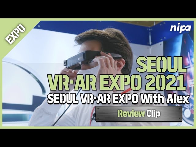 [SEOUL VR·AR EXPO 2021] SEOUL VR·AR EXPO 2021 With Alex