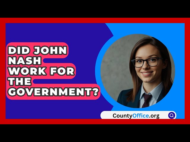 Did John Nash Work For The Government? - CountyOffice.org