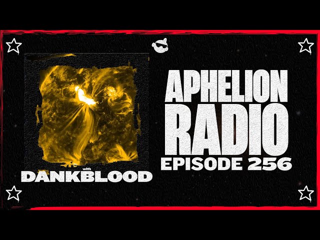 Aphelion Radio - Episode 256 with Seren Santiago & Dankblood (February 10, 2025) [3 Hour DJ Mix]