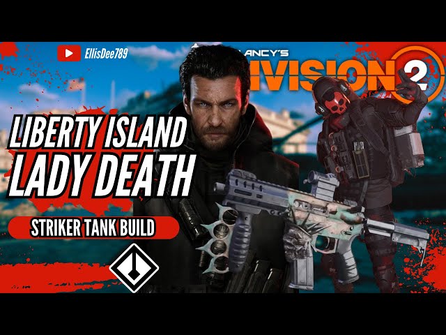 Liberty Island LADY DEATH Striker TANK Build - The Division 2