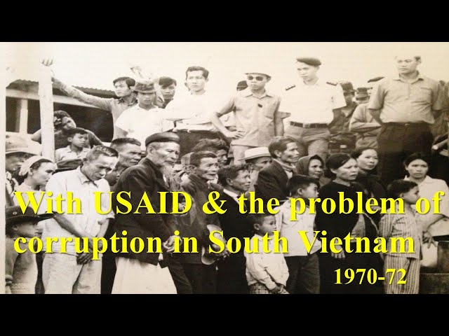 A USAID Advisor Remembers Corruption & Mismanagement in South Vietnam, 1970-1972