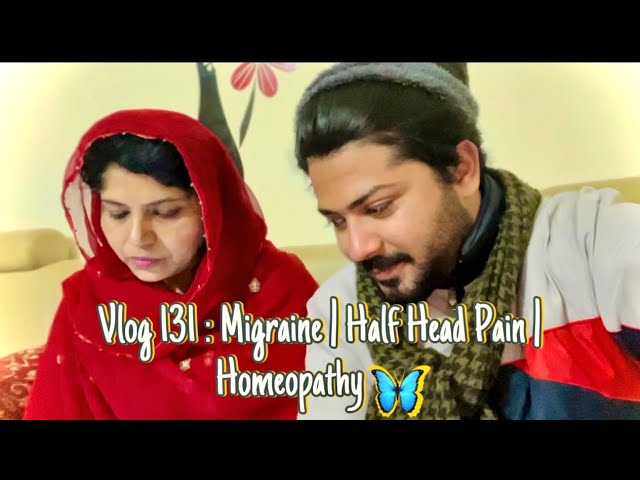 Vlog #131 Migraine | Half Head Pain Cure In Homeopathy 🦋