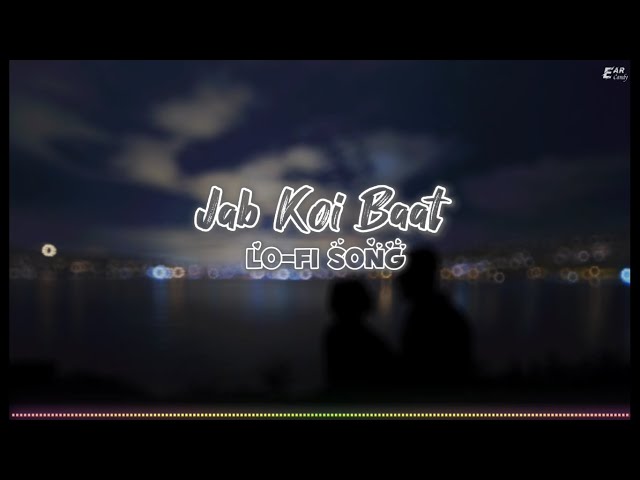 Jab Koi Baat | Lo-Fi Song |