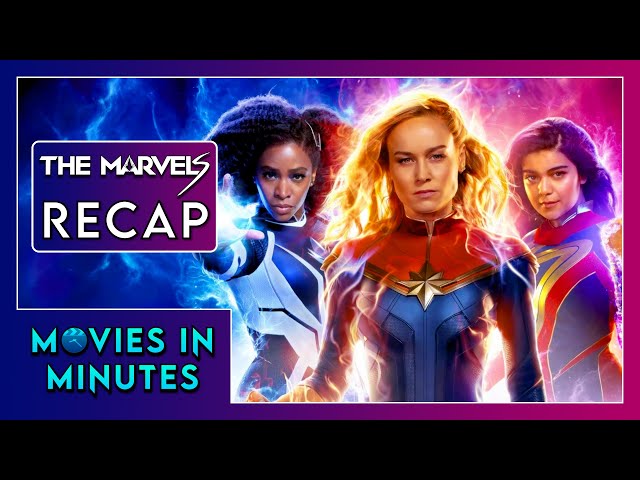 The Marvels in Minutes | Recap