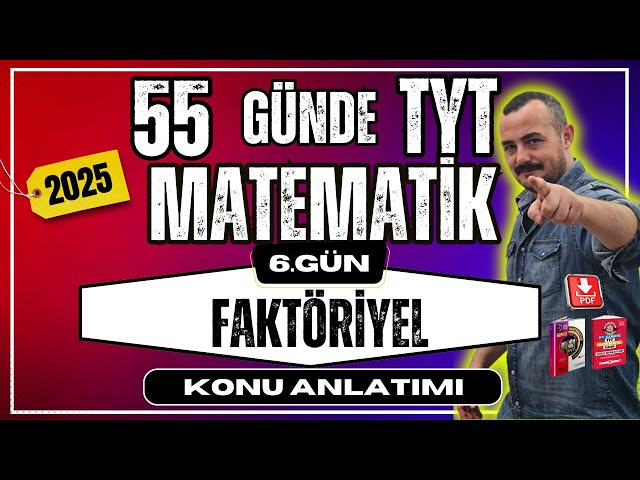 55 Günde TYT Matematik Kampı | 6. Gün | Faktöriyel | Konu Anlatımı 2025