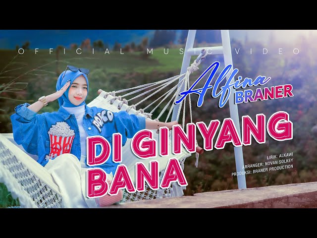 ALFINA BRANER - DI GINYANG BANA ( Official Music Video )