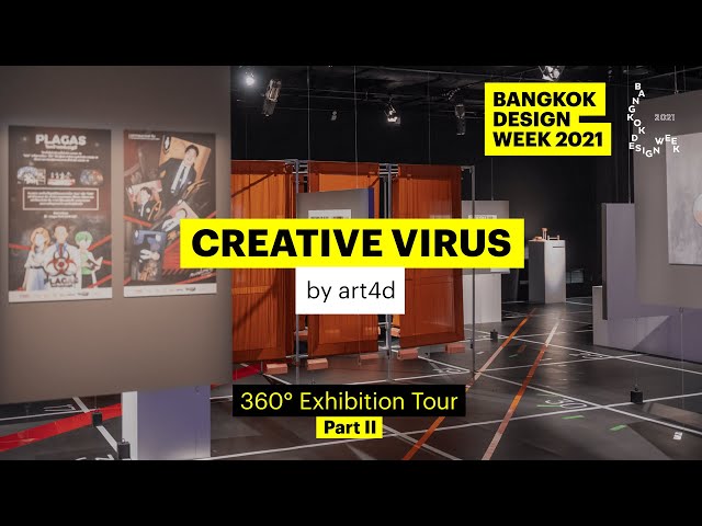 BKKDW2021 360° Exhibition Tour ep.6 | CREATIVE VIRUS By art4d (Part 2)