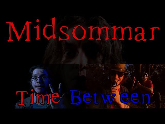 Time Between n°7 - Midsommar (featuring OhLoris)