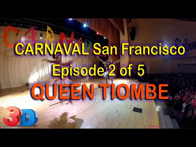 Carnaval/SF Episode #2: Queen Tiombe | 3D-360 Video