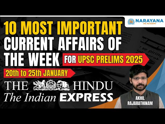 10 Most Important Current Affairs of the Week | 20th to 25th Jan | For UPSC 2025 Prelims Exam