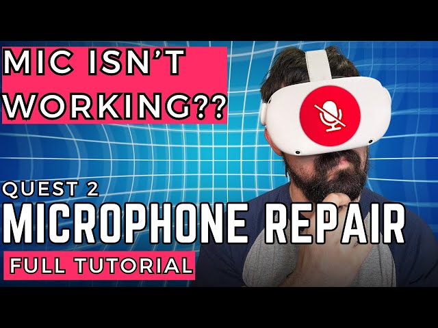 Quest 2 Microphone Problems - Replacement and Repair Tutorial