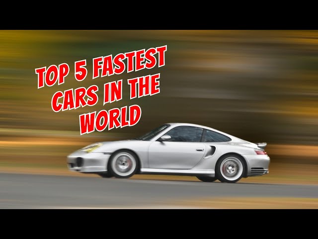 TOP 5 FASTEST CARS IN THE WORLD