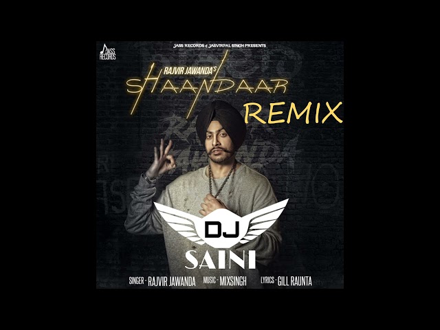 Shandaar Remix Dj Saini Rajvir Jawanda Latest Punjabi Remix Songs 2022