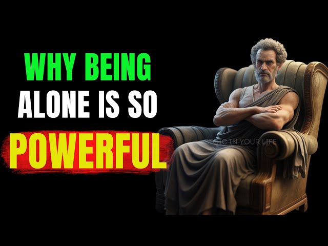 Why Being Alone Is So Powerful? A NEW YOU | Stoicism #stoiclessons #stoicinyourlife #stoicismtoday