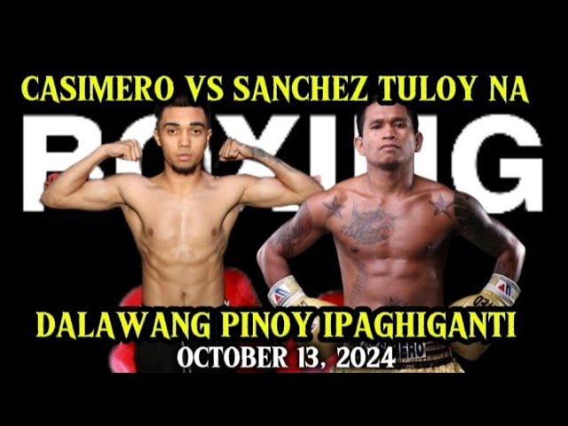 FINALLY CASIMERO vs SAUL SANCHEZ TULOY NA OCT. 13, 2024 FIGHT