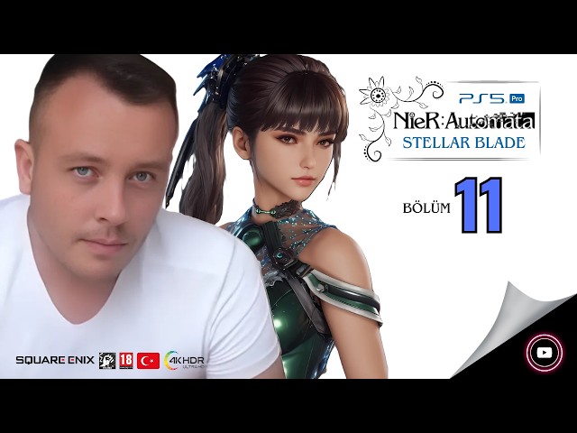 🔵 Raven ve Küre Ana I Stellar Blade X Nier Automata I 4K HDR I PS5 PRO I Türkçe Bölüm 11