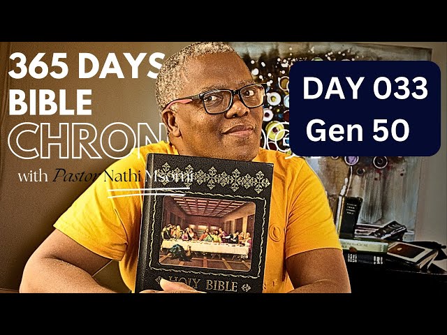 Day 033 Gen 50 /Daily One Year Bible Study / Chronology