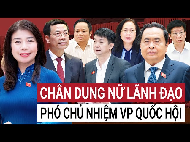 Chân dung nữ lãnh đạo quyền lực được Chủ tịch Quốc hội giao trọng trách khủng