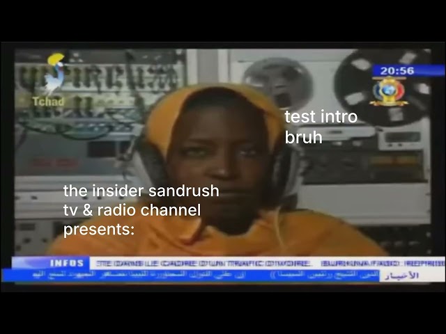 The Insider Sandrush's TV and radio channel intro (Tele Tchad Le Journal '99 edition)