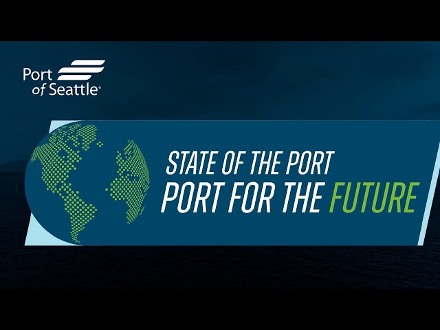 The Port of Seattle | A Port for the Future