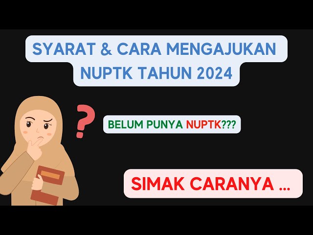 CARA & SYARAT PENGAJUAN NUPTK TAHUN 2024