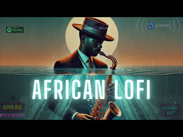 🌊 african lofi mix to chill and create