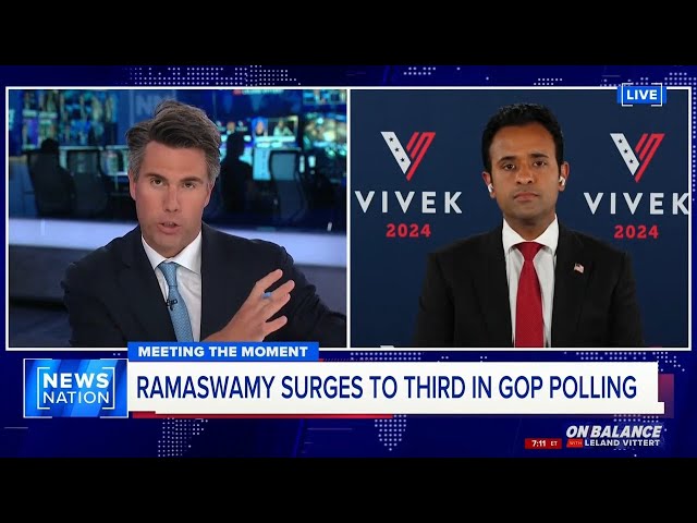 Vivek Ramaswamy on News Nation with Leland Vittert 7.25.23