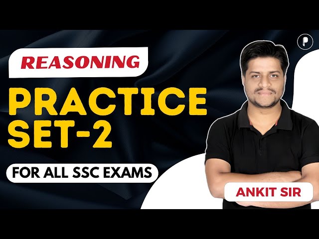 Reasoning Practice Set - 2 | SSC 2025 | SSC CGL, CHSL, UPSC, CSE and Other Competitive Exams