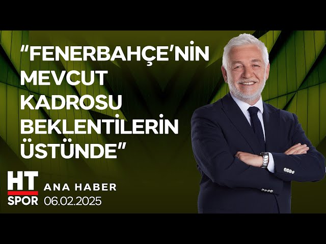 Ana Haber (06 Şubat 2025) - HT Spor