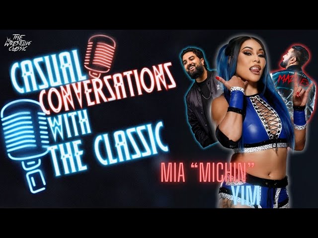 Mia Yim On The Michin Name, OC, Chelsea Green, Social Media Fun, NXT, Dumpster Match & More