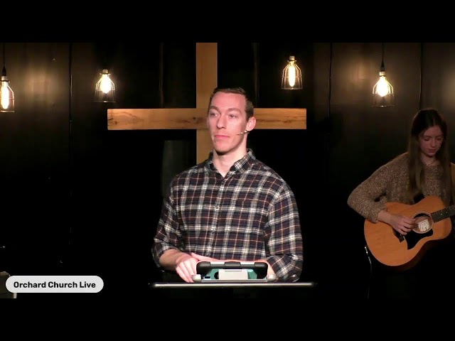 Orchard Church Live Service / 11/12/23