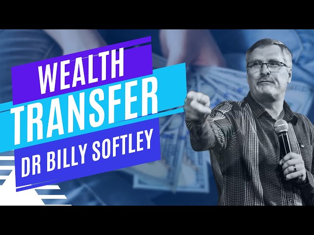 Wealth Transfer - Dr Billy Softley