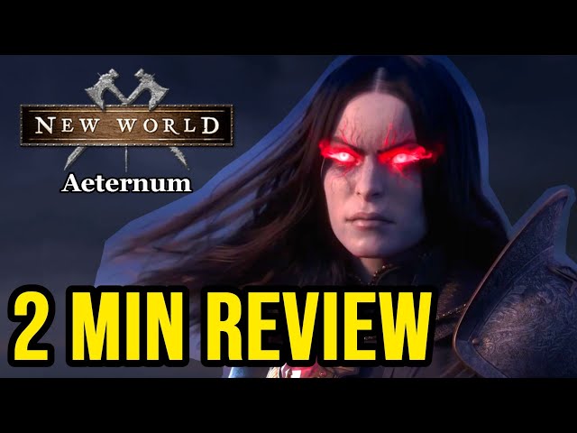 2 MINUTE REVIEW New World Aeternum